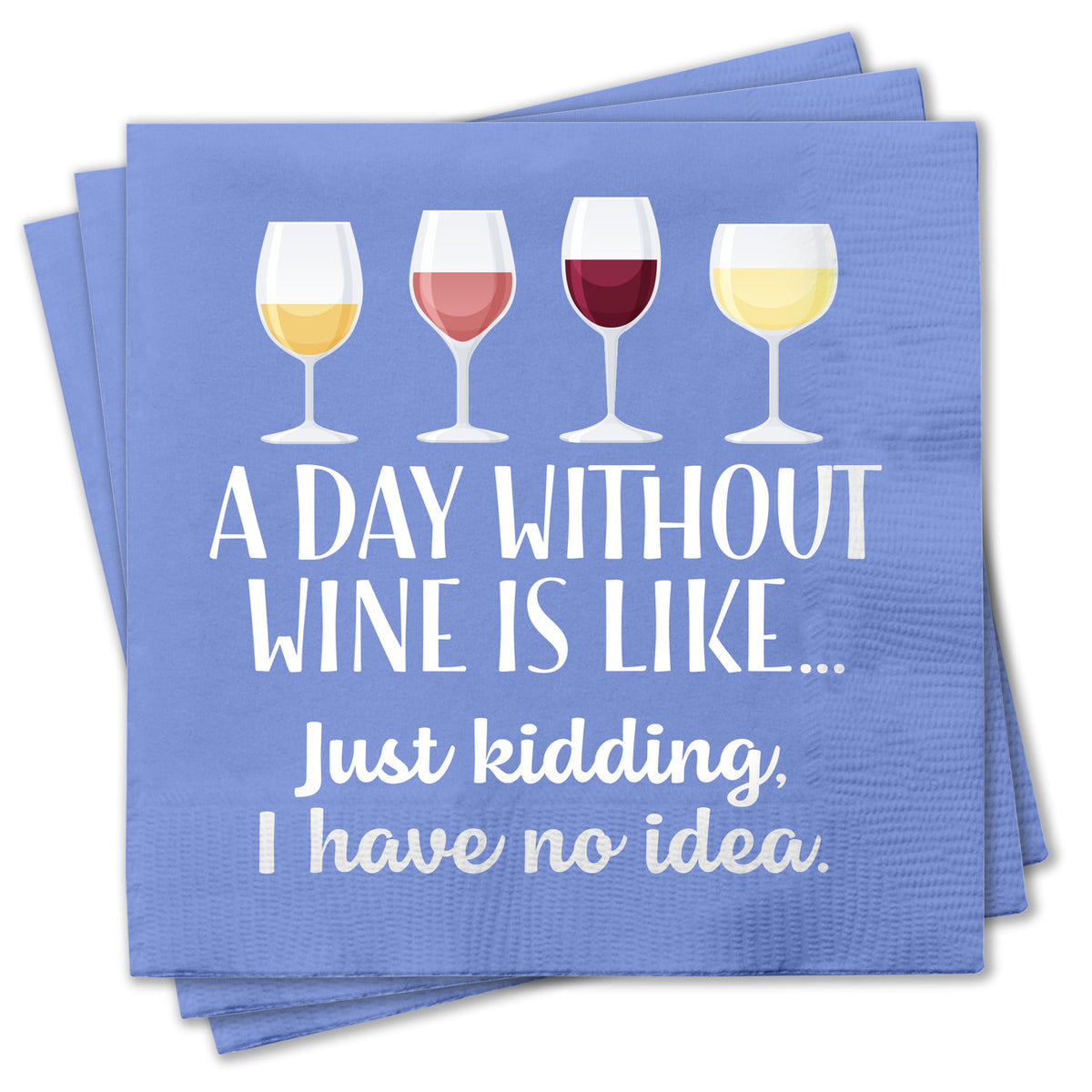 A Day Without Wine…Funny Cocktail Napkin