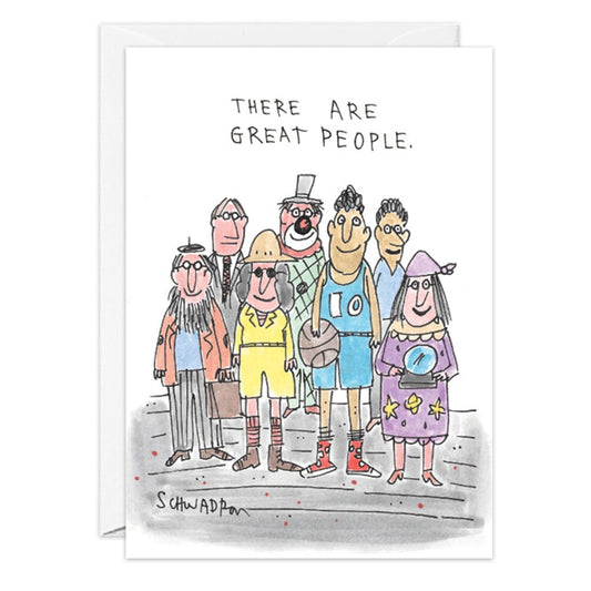 There Are Great People…Greeting Card